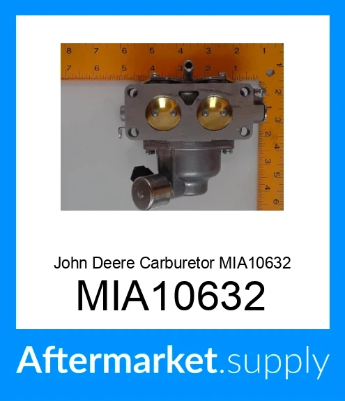 MIA10632 John Deere Carburetor fits JOHN DEERE Price 212.61 to 212.61