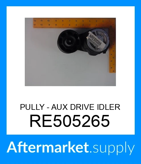 RE505265 - PULLY - AUX DRIVE IDLER fits JOHN DEERE | Price: $41.98 to ...