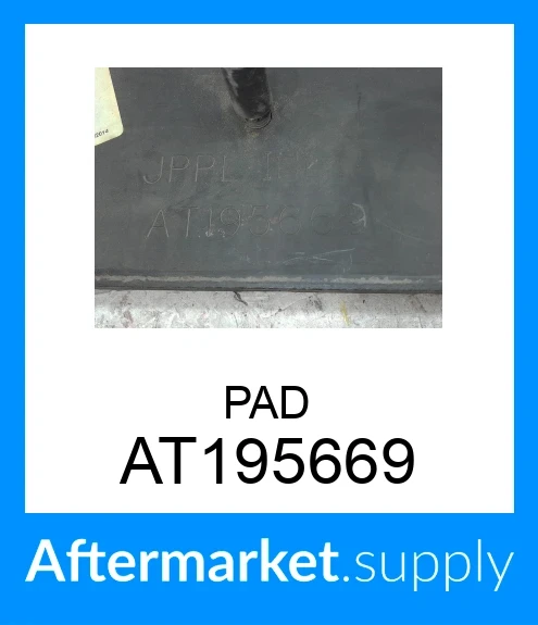 AT195669 - PAD fits JOHN DEERE | Price: $39.99 to $413.79
